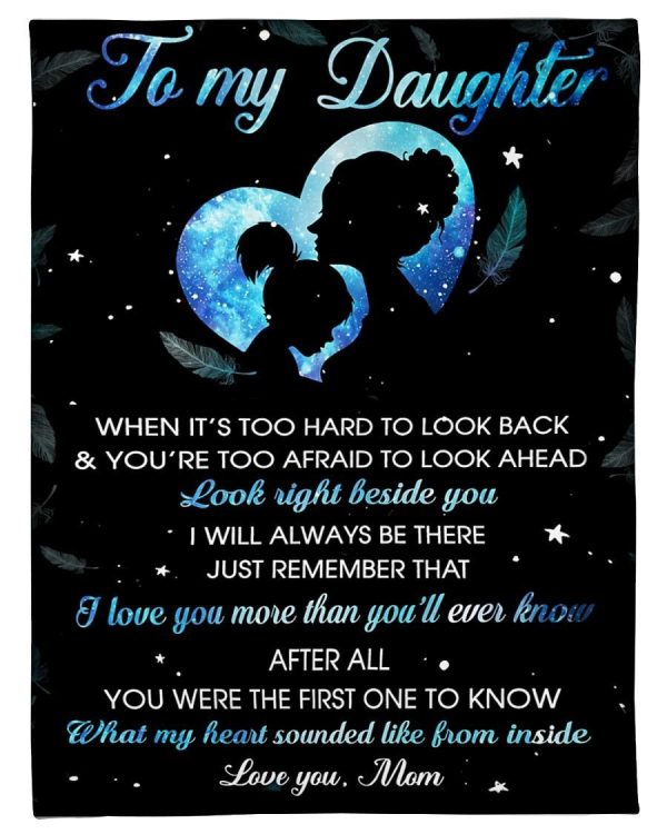 To My Daughter Look Right Beside You Blanket