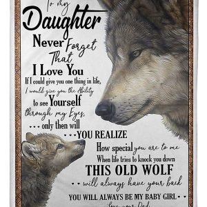 To My Daughter Never Forget That I Love You Gifts From Dad Blanket