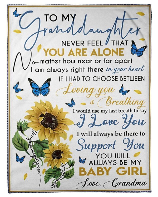 To My Granddaughter Never Feel That You Are Alone Blanket