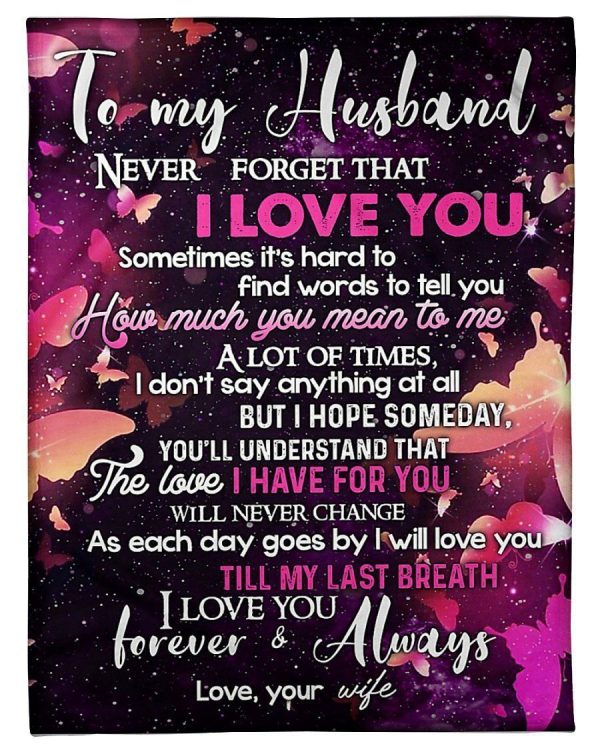 To My Husband I Love You Forever And Always Butterflies Gifts From Wife Blanket