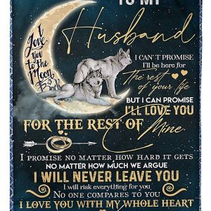 To My Husband I Will Never Leave You Gifts From Wife Blanket