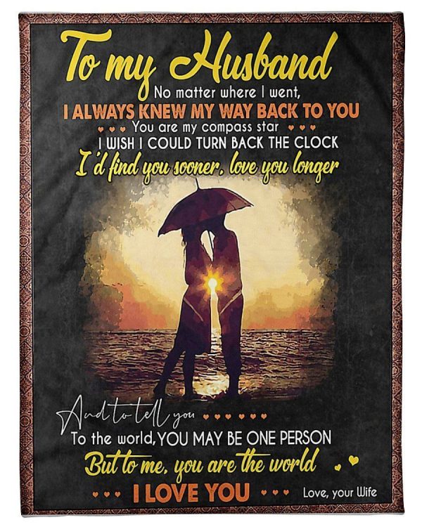 To My Husband I’d Find You Sooner Love You Longer Blanket