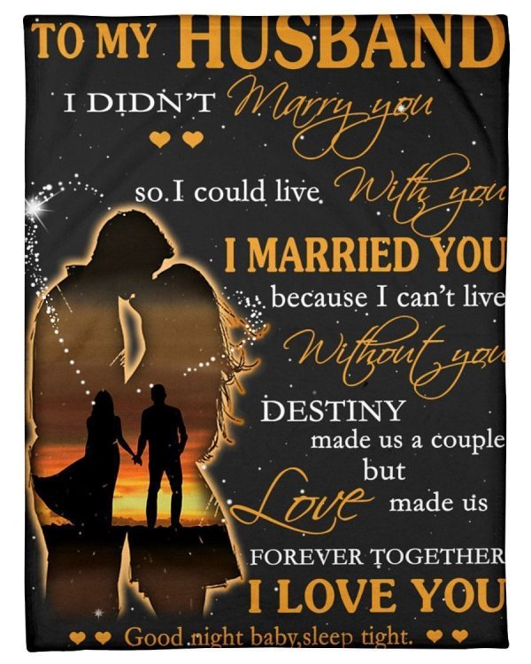 To My Husband Love Made Us Forever Together Custom Design Blanket