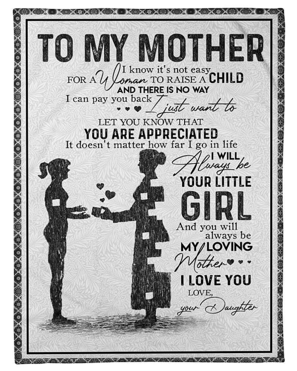 To My Mother I Will Always Be Your Little Girl Gifts From Daughter Blanket