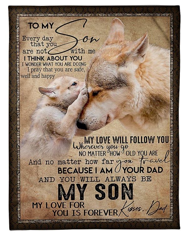 To My Son Love You Forever Gift From Dad Wolf Blanket