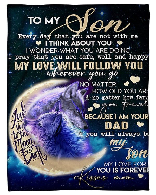 To My Son My Love Will Follow You Gifts From Mom Blanket