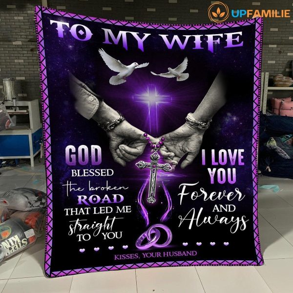 To My Wife – Hands – God Blessed The Broken Road – Blanket