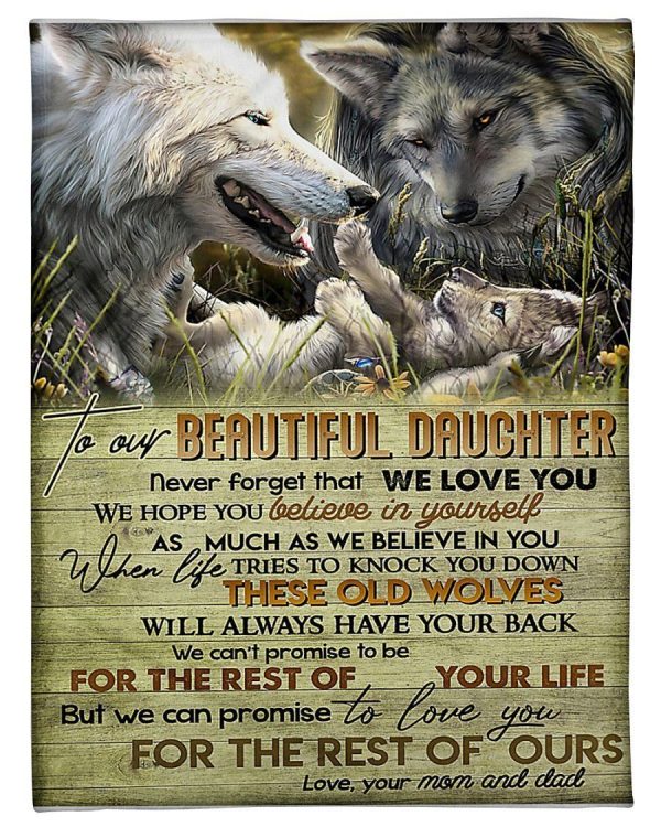 To Our Beautiful Daughter These Old Wolves Will Always Have Your Back Gifts From Mom And Dad Blanket