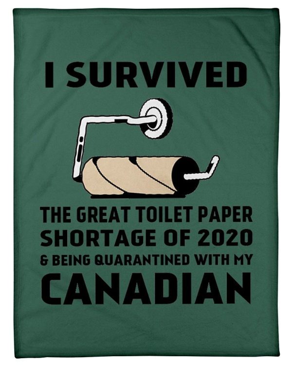 Toilet Paper Shortage Of 2020 Being Quarantined With My Canadian Personalized Nation Blanket