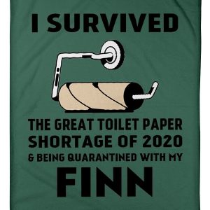 Toilet Paper Shortage Of 2020 Being Quarantined With My Finn Personalized Nation Blanket