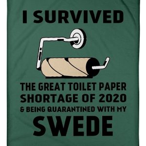 Toilet Paper Shortage Of 2020 Being Quarantined With My Swede Personalized Nation Blanket