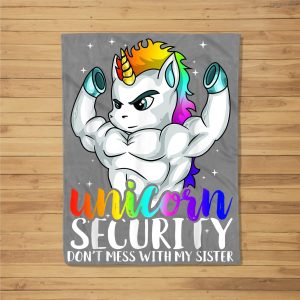 Unicorn Security Dont Mess With My Sister Funny Brother Gift Fleece Blanket