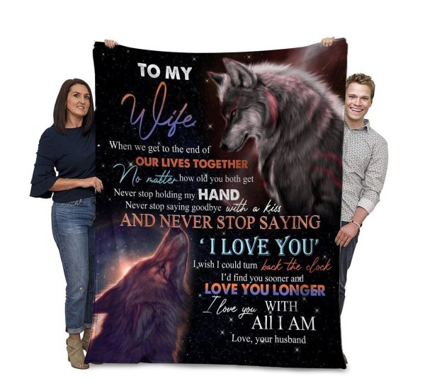 When We Get To The End Of Our Lives Together Husband Gift For Wife Blanket