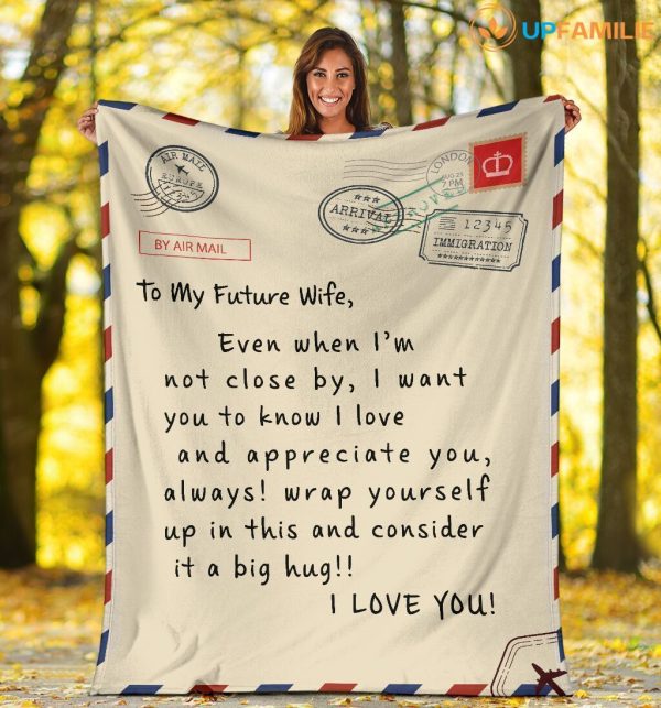 Wife  – To My Future Wife Even When I’M Not Close By I Want You To Know I Love And Appreciate You Always Blanket