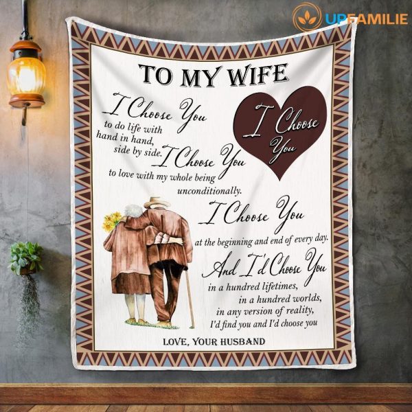 Wife  – To My Wife I Choose You To Do Life With And In Hand Side By Side I Choose You At The Beginning And End Of Every Day Blanket