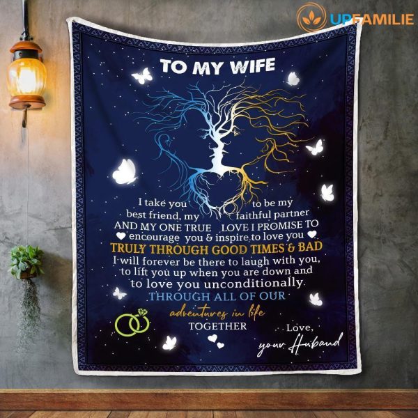 Wife  – To My Wife I Take You To Be My Best Friend My Faithful Partner I Will Forever Be There To Love You Unconditionally To Lift You Up When You Are Down Blanket