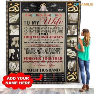 Wife  – To My Wife No Matter What Happens No Matter Where We Are I Will Forever And Always Be Yours Blanket