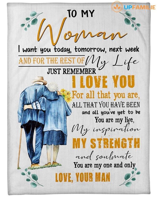 Wife  – To My Woman I Want You Today Tomorrow Next Week For The Rest Of My Life Just Remember I Love You You Are My One My Only Blanket