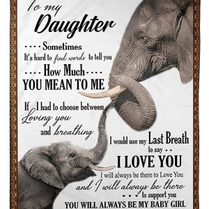 You Will Always Be My Baby Girl Great Gift For Daughter From Mom Blanket