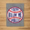 You’Re Killin Me Smalls Funny Designer Baseball Fleece Blanket